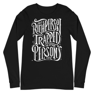 Just a Rich Person's Unisex Long Sleeve Tee