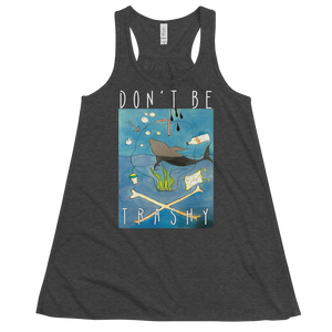 Don't Be Trashy Women's Flowy Racerback Tank