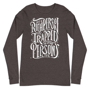 Just a Rich Person's Unisex Long Sleeve Tee