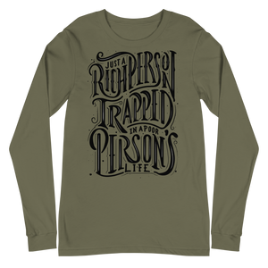 Just a Rich Person's Unisex Long Sleeve Tee