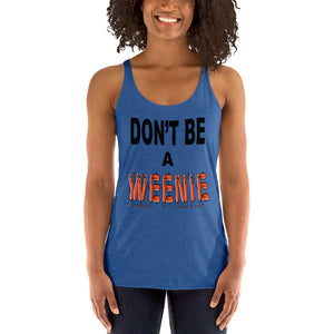 Don't Be A Weenie Women's Triblend Racerback Tank