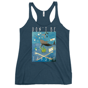 Don't Be Trashy Women's Triblend Racerback Tank