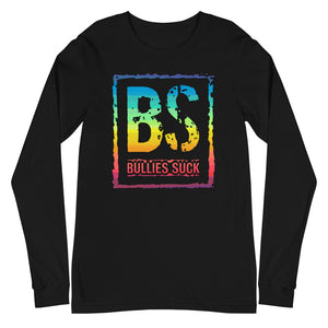 Bullies Suck Rainbow Unisex Long Sleeve Tee