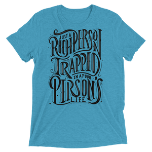 Just a Rich Person Unisex Triblend Tee