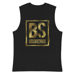 Bullies Suck Golden Unisex Muscle Shirt