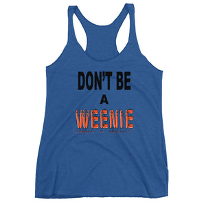 Don't Be A Weenie Women's Triblend Racerback Tank