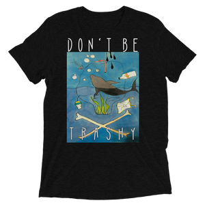 Don't Be Trashy Unisex Triblend Tee