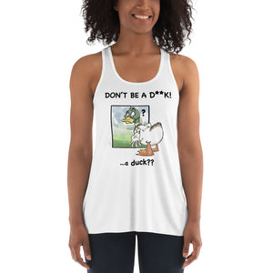 Don't Be A D**k Women's Flowy Racerback Tank