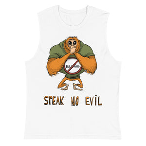 Speak No Evil Unisex Muscle Shirt