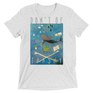 Don't Be Trashy Unisex Triblend Tee