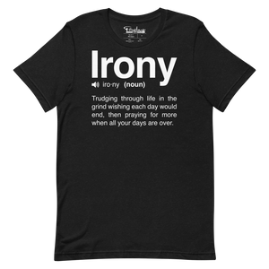 Irony Unisex Tee